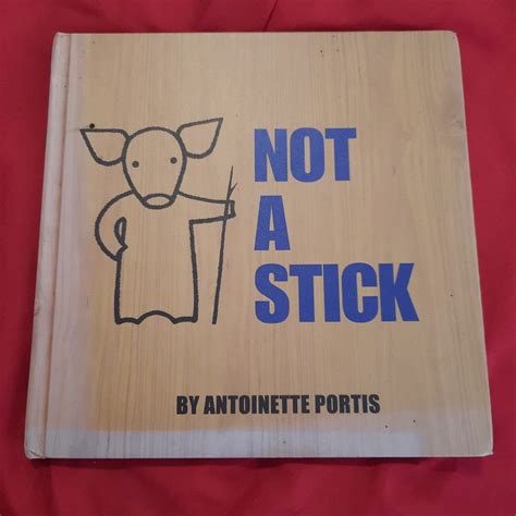 nt stick|Not a Stick (Not a Box) by Antoinette Portis .